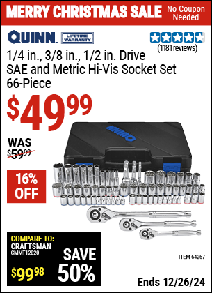 Buy the QUINN 1/4 in., 3/8 in., 1/2 in. Drive SAE and Metric Hi-Vis Socket Set, 66-Piece (Item 64267) for $49.99, valid through 1/9/2025.