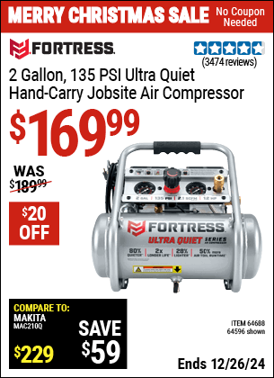 Buy the FORTRESS 2 Gallon, 135 PSI Ultra Quiet Oil-Free Hand-Carry Jobsite Air Compressor (Item 64596/64688) for $169.99, valid through 1/9/2025.