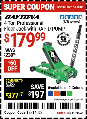 Buy the DAYTONA 4 Ton Professional Floor Jack with RAPID PUMP (Item 56640/64201/64782/56263/64786) for $179.99, valid through 11/24/2024.