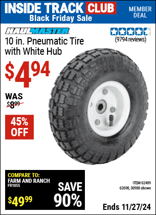 Buy the HAUL-MASTER 10 in. Pneumatic Tire with White Hub (Item 30900/62409) for $4.94, valid through 11/27/2024.