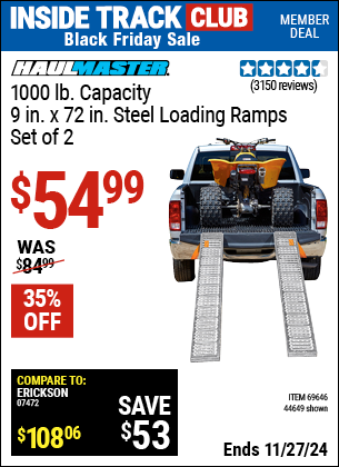 Buy the HAUL-MASTER 1000 lb. Capacity 9 in. x 72 in. Steel Loading Ramps, Set of Two (Item 44649/69646) for $54.99, valid through 11/27/2024.