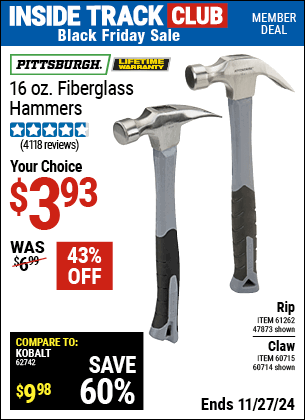 Buy the PITTSBURGH 16 oz. Fiberglass Hammer (Item 47873/61262/60714) for $3.93, valid through 11/27/2024.