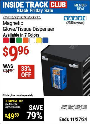 Buy the U.S. GENERAL Magnetic Glove/Tissue Dispenser (Item 56460/56461/56462/56463/57284/64646/69322) for $9.96, valid through 11/27/2024.