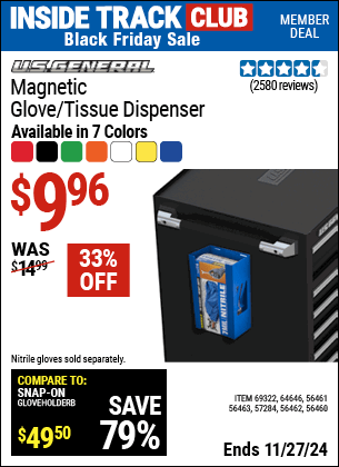 Buy the U.S. GENERAL Magnetic Glove/Tissue Dispenser (Item 56460/56461/56462/56463/57284/64646/69322) for $9.96, valid through 11/27/2024.