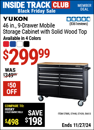 Buy the YUKON 46 in. 9 Drawer Mobile Storage Cabinet with Solid Wood Top (Item 56613/57439/57440/57805) for $299.99, valid through 11/27/2024.