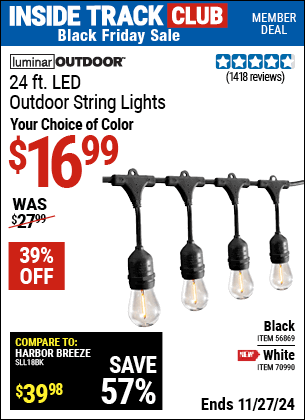 Buy the LUMINAR OUTDOOR 24 ft. LED Outdoor String Lights (Item 56869/70990) for $16.99, valid through 11/27/2024.