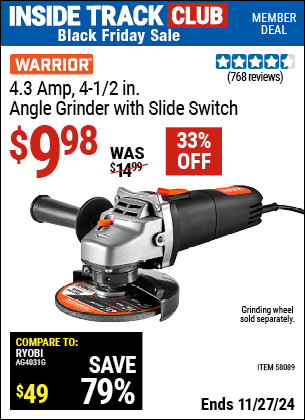 Buy the WARRIOR 4.3 Amp, 4-1/2 in. Angle Grinder with Slide Switch (Item 58089) for $9.98, valid through 11/27/2024.