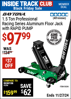 Buy the DAYTONA 1.5 Ton Professional Racing Series Aluminum Floor Jack with RAPID PUMP (Item 58206) for $97.99, valid through 11/27/2024.