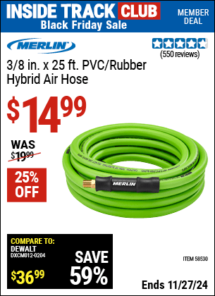 Buy the MERLIN 3/8 in. x 25 ft. PVC/Rubber Hybrid Air Hose (Item 58530) for $14.99, valid through 11/27/2024.