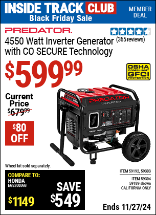 Buy the PREDATOR 4550 Watt Inverter Generator with CO SECURE Technology (Item 59189/59192/59303/59304) for $599.99, valid through 11/27/2024.