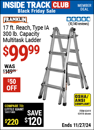 Buy the FRANKLIN 17 ft. Reach, Type IA, 300 lb. Multi-Task Ladder (Item 63418/63419) for $99.99, valid through 11/27/2024.