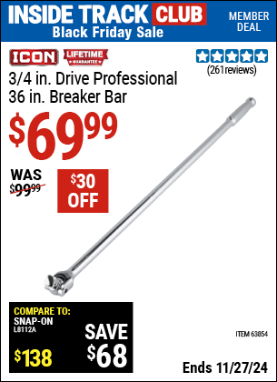 Buy the ICON 3/4 in. Drive Professional 36 in. Breaker Bar (Item 63854) for $69.99, valid through 11/27/2024.