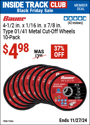 Buy the BAUER 4-1/2 in. x 1/16 in. x 7/8 in., Type 01/41 Metal Cut-Off Wheel, 10-Pack (Item 71066) for $4.98, valid through 11/27/2024.