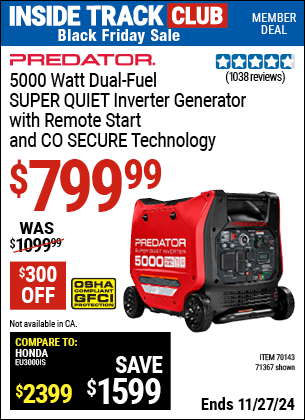 Buy the PREDATOR 5000 Watt Dual-Fuel SUPER QUIET Inverter Generator with Remote Start and CO SECURE Technology, EPA (Item 71367/70143) for $799.99, valid through 11/27/2024.