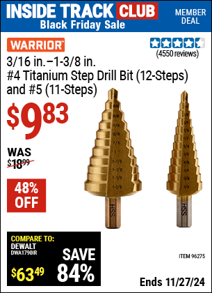 Buy the WARRIOR 3/16 in. – 1-3/8 in. #4 Titanium Step Drill Bit (12-Steps) and #5 (11-Steps) (Item 96275) for $9.83, valid through 11/27/2024.