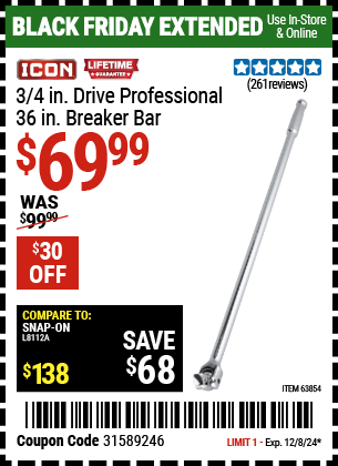 Buy the ICON 3/4 in. Drive Professional 36 in. Breaker Bar (Item 63854) for $69.99, valid through 12/8/2024.