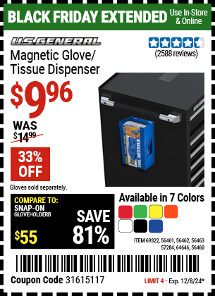 Buy the U.S. GENERAL Magnetic Glove/Tissue Dispenser (Item 56460/56461/56462/56463/57284/64646/69322) for $9.96, valid through 12/8/2024.