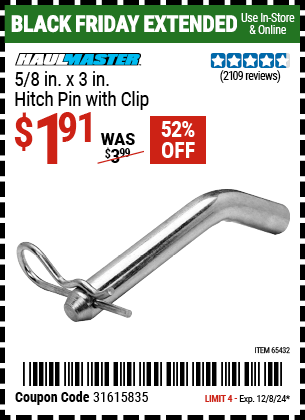 Buy the HAUL-MASTER 5/8 in. x 3 in. Hitch Pin with Clip (Item 65432) for $1.91, valid through 12/8/2024.