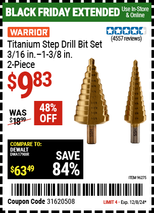 Buy the WARRIOR 3/16 in. – 1-3/8 in. #4 Titanium Step Drill Bit (12-Steps) and #5 (11-Steps) (Item 96275) for $9.83, valid through 12/8/2024.