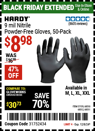 Buy the HARDY 9 mil Nitrile Powder-Free Gloves, 50-Pack (Item 57159/68510/68511/68512) for $8.98, valid through 12/8/2024.