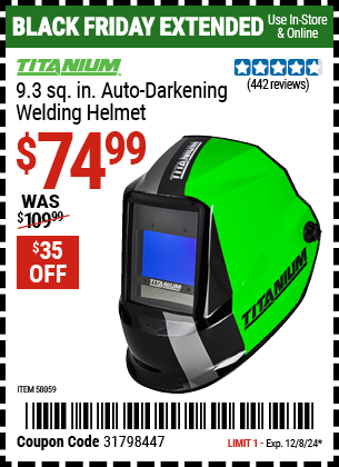 Buy the TITANIUM 9.3 sq. in. Auto-Darkening Welding Helmet (Item 58059) for $74.99, valid through 12/8/2024.