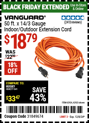 Buy the VANGUARD 50 ft. x 14/3 Gauge Indoor/Outdoor Extension Cord, Orange (Item 62923/62924) for $18.79, valid through 12/8/2024.