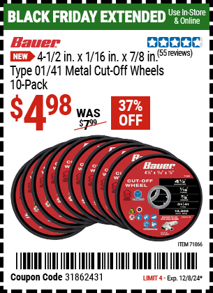 Buy the BAUER 4-1/2 in. x 1/16 in. x 7/8 in., Type 01/41 Metal Cut-Off Wheel, 10-Pack (Item 71066) for $4.98, valid through 12/8/2024.