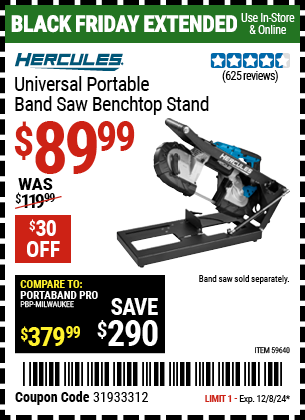 Buy the HERCULES Universal Portable Band Saw Benchtop Stand (Item 59640) for $89.99, valid through 12/8/2024.