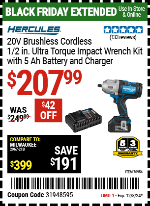 Buy the HERCULES 20V Brushless Cordless 1/2 in. Ultra Torque Impact Wrench Kit with 5 Ah Battery and Charger (Item 70954) for $207.99, valid through 12/8/2024.