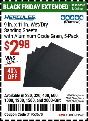 Buy the HERCULES 9 in. x 11 in. Wet/Dry Sanding Sheets with Silicon Carbide Grain, 5-Pack (Item 58419/58430/58432/58434/58436/58438/58440/58444) for $2.98, valid through 12/8/2024.