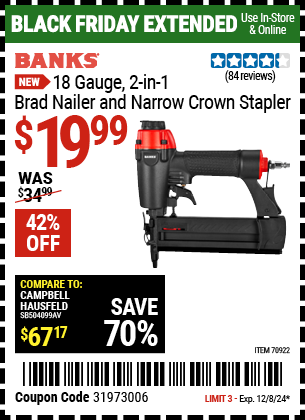 Buy the BANKS 18 Gauge, 2-in-1 Brad Nailer and Narrow Crown Stapler (Item 70922) for $19.99, valid through 12/8/2024.