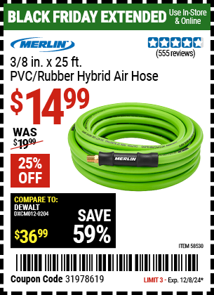 Buy the MERLIN 3/8 in. x 25 ft. PVC/Rubber Hybrid Air Hose (Item 58530) for $14.99, valid through 12/8/2024.