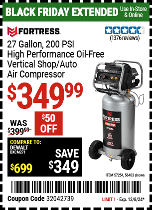 Buy the FORTRESS 27 Gallon, 200 PSI High Performance Oil-Free Vertical Shop/Auto Air Compressor (Item 56403/57254) for $349.99, valid through 12/8/2024.