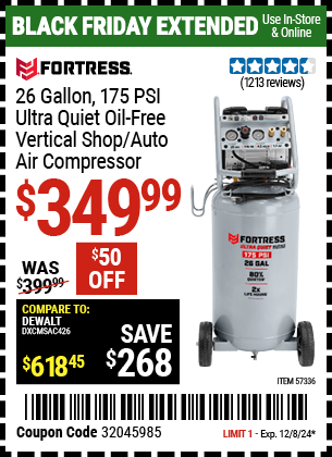 Buy the FORTRESS 26 Gallon, 175 PSI Ultra Quiet Oil-Free Vertical Shop/Auto Air Compressor (Item 57336) for $349.99, valid through 12/8/2024.