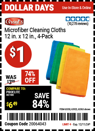 Buy the GRANT'S Microfiber Cleaning Cloths 12 in. x 12 in., 4-Pack (Item 63363/63358/63925) for $1, valid through 12/11/2024.