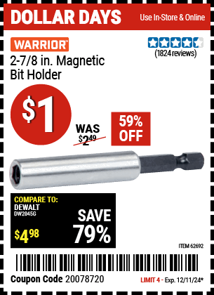 Buy the WARRIOR 2-7/8 in. Magnetic Bit Holder (Item 62692) for $1, valid through 12/11/2024.