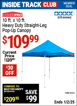 Inside Track Club members can Buy the COVERPRO 10 ft. x 10 ft. Heavy Duty Straight Leg Pop-Up Canopy (Item 56410) for $109.99, valid through 1/2/2025.