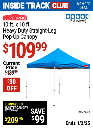 Inside Track Club members can Buy the COVERPRO 10 ft. x 10 ft. Heavy Duty Straight Leg Pop-Up Canopy (Item 56410) for $109.99, valid through 1/2/2025.