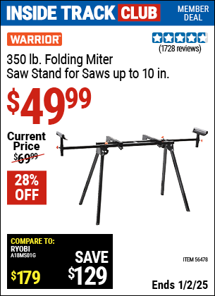 Inside Track Club members can Buy the WARRIOR 350 lb. Folding Miter Saw Stand for Saws Up to 10 in. (Item 56478) for $49.99, valid through 1/2/2025.