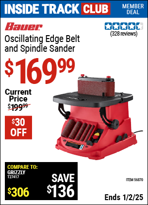 Inside Track Club members can Buy the BAUER Oscillating Edge Belt and Spindle Sander (Item 56870) for $169.99, valid through 1/2/2025.