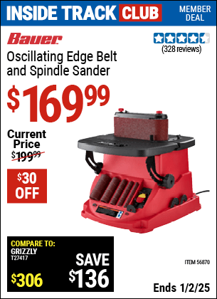 Inside Track Club members can Buy the BAUER Oscillating Edge Belt and Spindle Sander (Item 56870) for $169.99, valid through 1/2/2025.