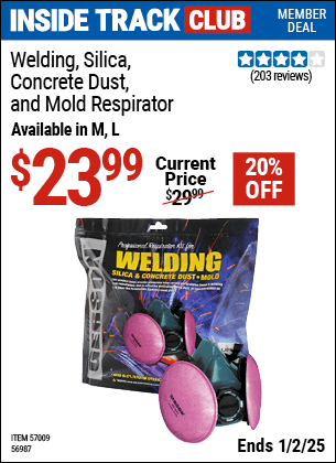 Inside Track Club members can Buy the GERSON Welding, Silica, Concrete Dust & Mold Respirator (Item 56987) for $23.99, valid through 1/2/2025.