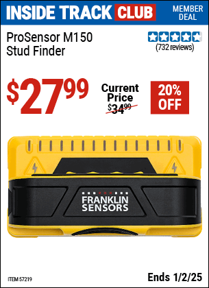 Inside Track Club members can Buy the FRANKLIN SENSORS ProSensor M150 Stud Finder (Item 57219) for $27.99, valid through 1/2/2025.