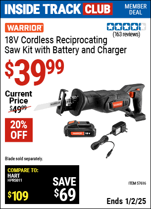 Inside Track Club members can Buy the WARRIOR 18V Cordless Reciprocating Saw Kit with Battery Charger (Item 57616) for $39.99, valid through 1/2/2025.