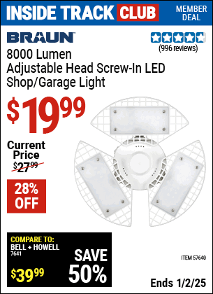 Inside Track Club members can Buy the BRAUN 8000 Lumen Adjustable Head Screw-In LED Shop/Garage Light (Item 57640) for $19.99, valid through 1/2/2025.