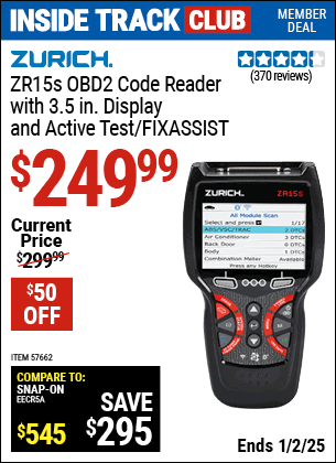 Inside Track Club members can Buy the ZURICH ZR15s OBD2 Code Reader with 3.5 In. Display and Active Test/FIXASSIST (Item 57662) for $249.99, valid through 1/2/2025.