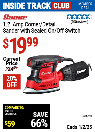 Inside Track Club members can Buy the BAUER 1.2 Amp Corner/Detail Sander with Sealed On/Off Switch (Item 57946) for $19.99, valid through 1/2/2025.