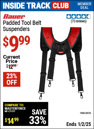 Inside Track Club members can Buy the BAUER Padded Tool Belt Suspenders (Item 58570) for $9.99, valid through 1/2/2025.