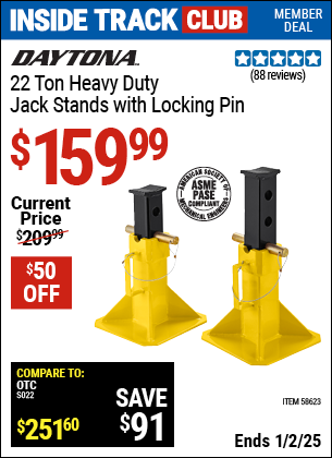 Inside Track Club members can Buy the DAYTONA 22 Ton Heavy Duty Jack Stands with Locking Pin, Yellow (Item 58623) for $159.99, valid through 1/2/2025.