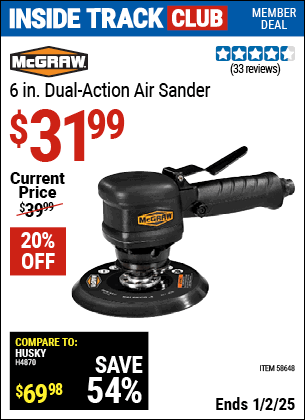 Inside Track Club members can Buy the MCGRAW 6 in. Dual-Action Air Sander (Item 58648) for $31.99, valid through 1/2/2025.